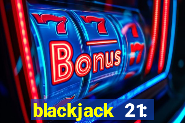 blackjack 21: casino card game