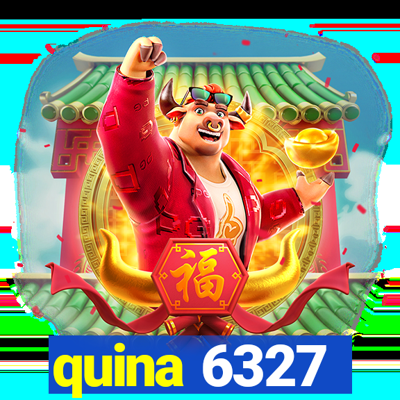 quina 6327