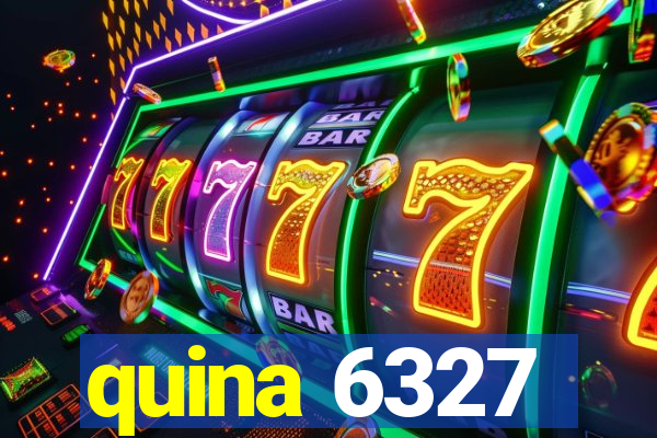 quina 6327