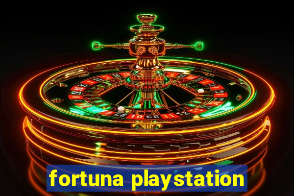 fortuna playstation