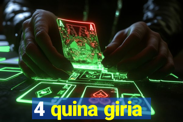 4 quina giria