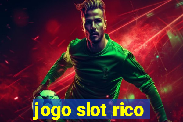 jogo slot rico