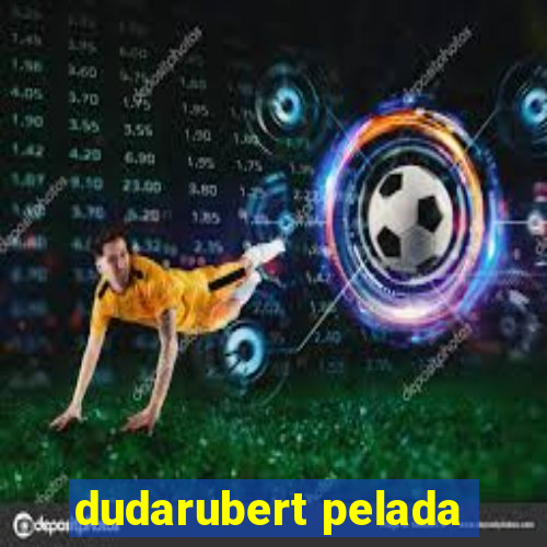 dudarubert pelada