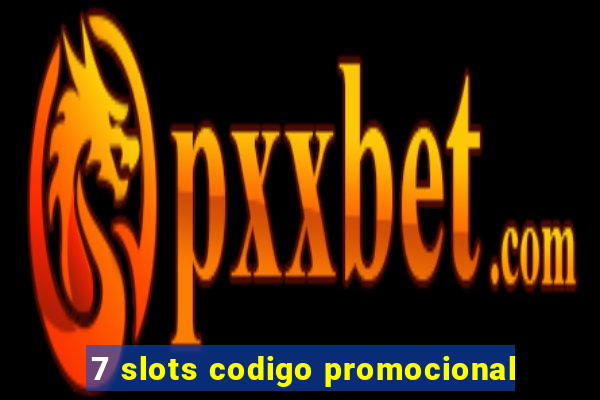 7 slots codigo promocional