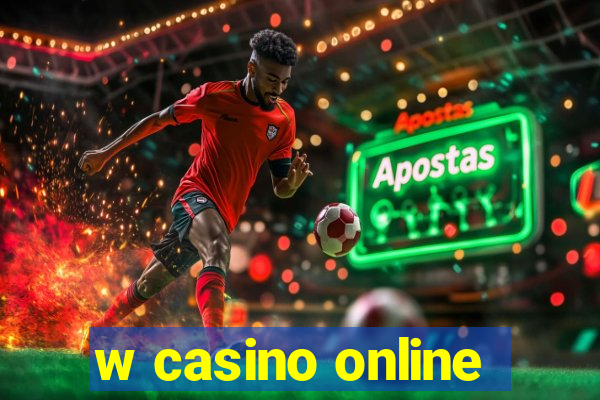 w casino online