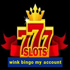 wink bingo my account