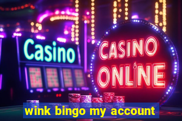 wink bingo my account