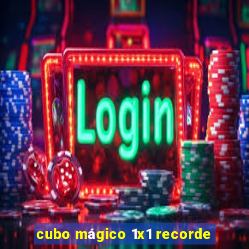 cubo mágico 1x1 recorde