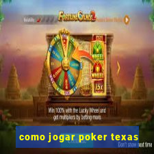 como jogar poker texas