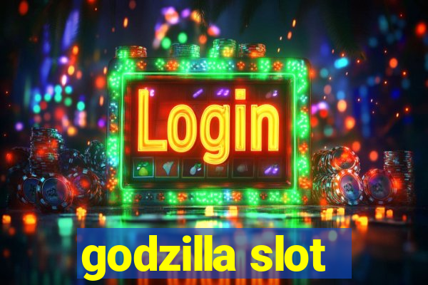 godzilla slot