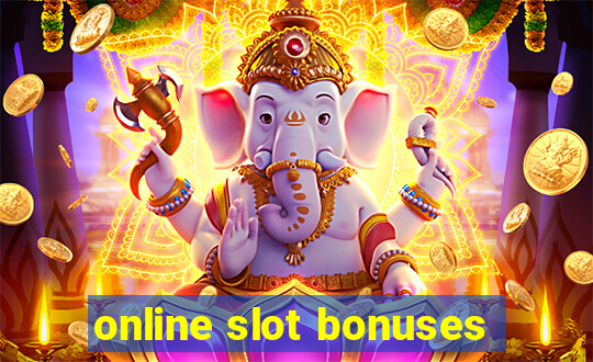 online slot bonuses