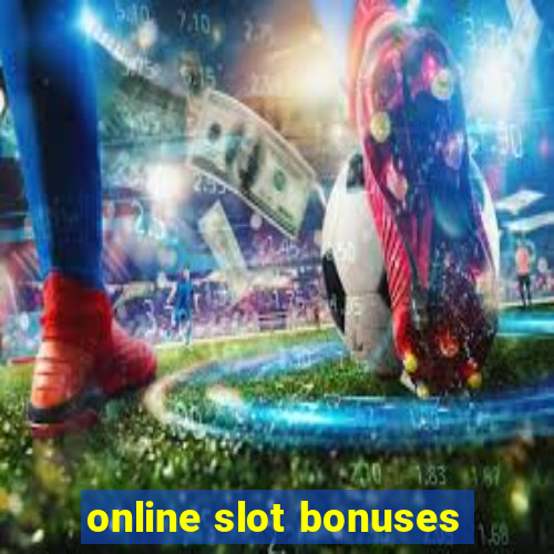 online slot bonuses