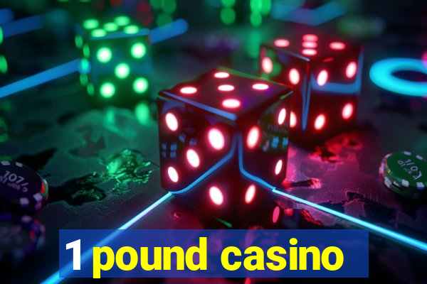 1 pound casino