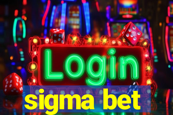 sigma bet