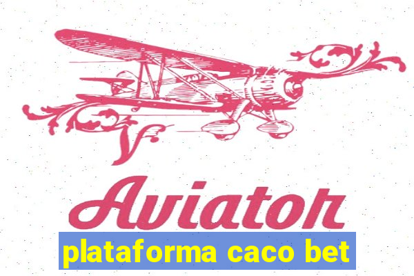 plataforma caco bet