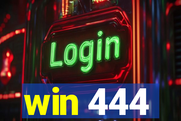 win 444