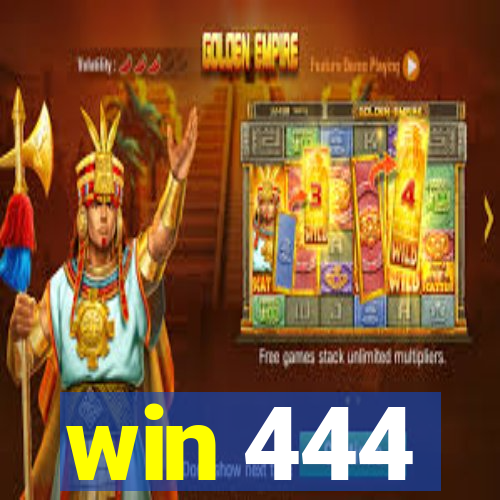 win 444