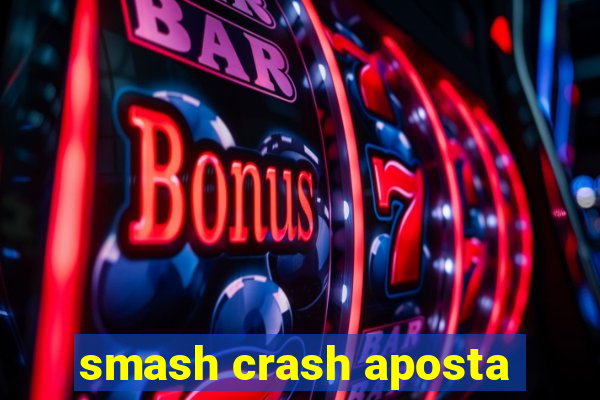 smash crash aposta