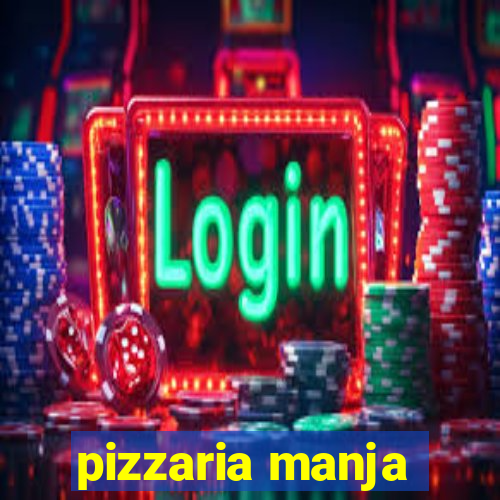 pizzaria manja