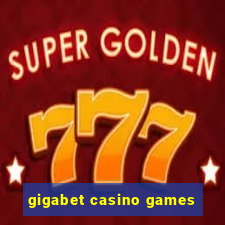 gigabet casino games