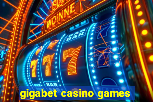 gigabet casino games