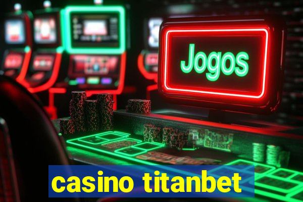 casino titanbet