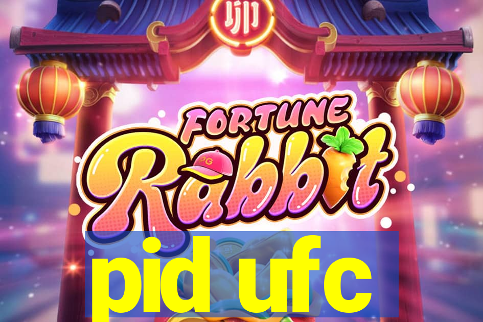 pid ufc