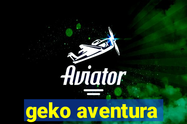 geko aventura