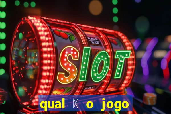 qual 茅 o jogo de c****