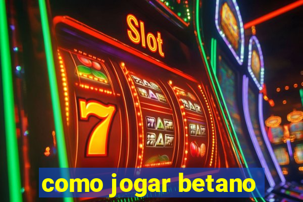 como jogar betano