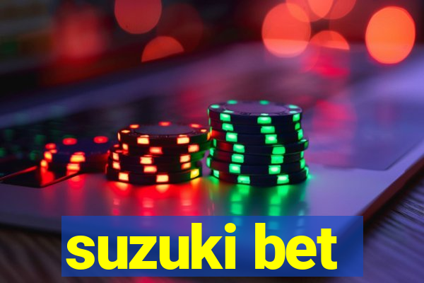 suzuki bet