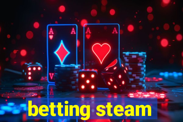 betting steam