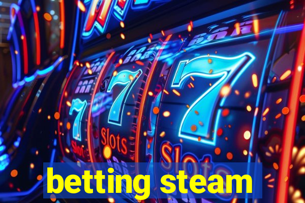 betting steam