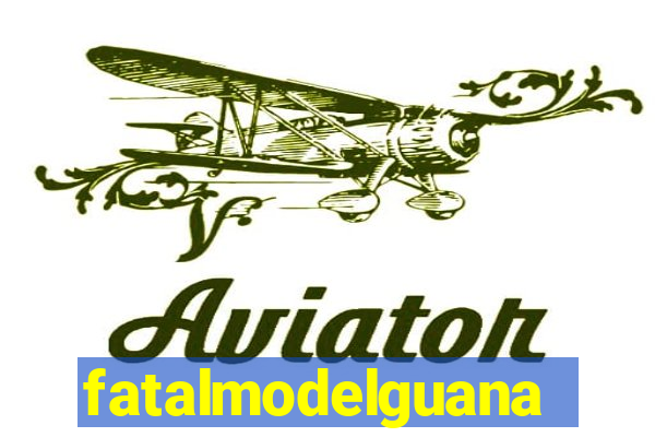 fatalmodelguanambi