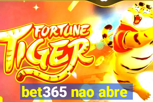 bet365 nao abre