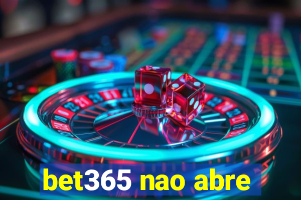 bet365 nao abre