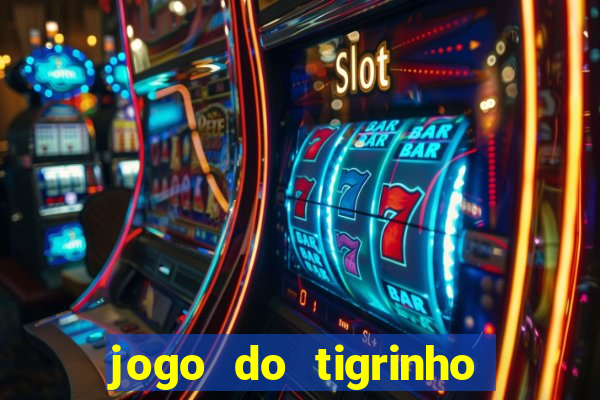 jogo do tigrinho aposta minima