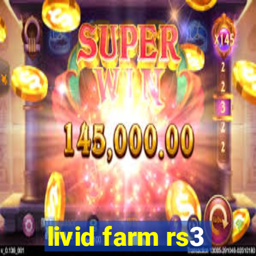 livid farm rs3