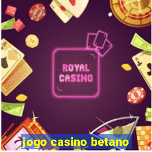 jogo casino betano