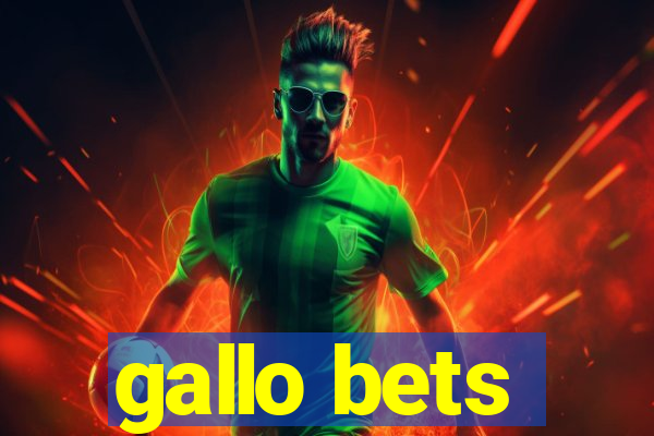 gallo bets