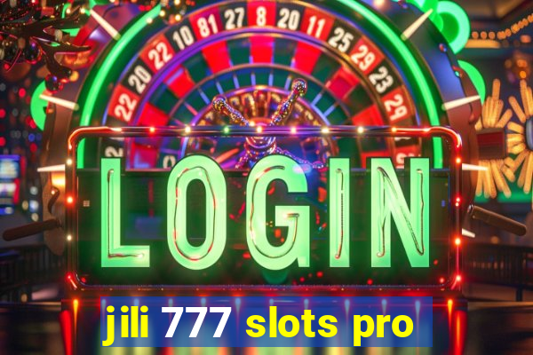 jili 777 slots pro