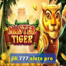 jili 777 slots pro