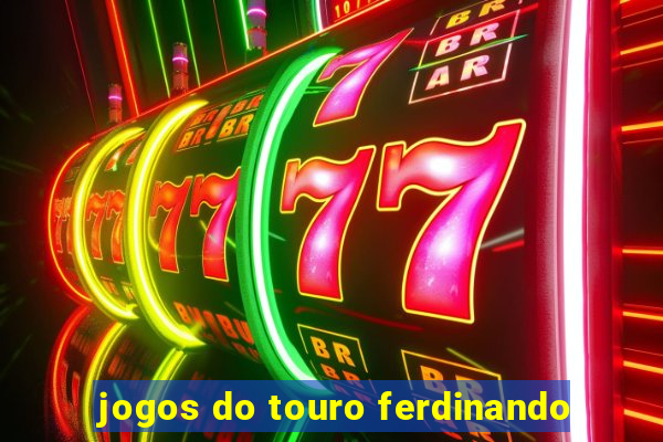 jogos do touro ferdinando