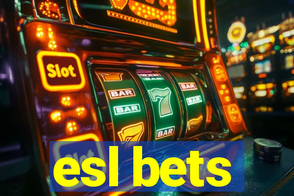 esl bets