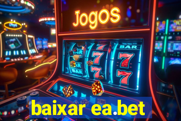 baixar ea.bet