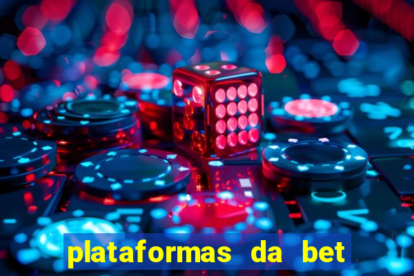 plataformas da bet que da bonus no cadastro