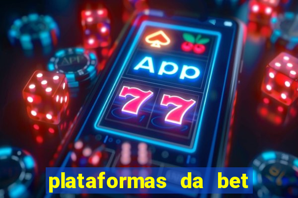 plataformas da bet que da bonus no cadastro