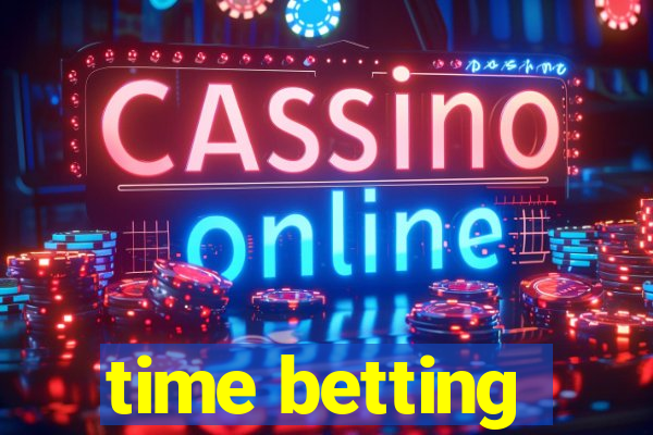 time betting