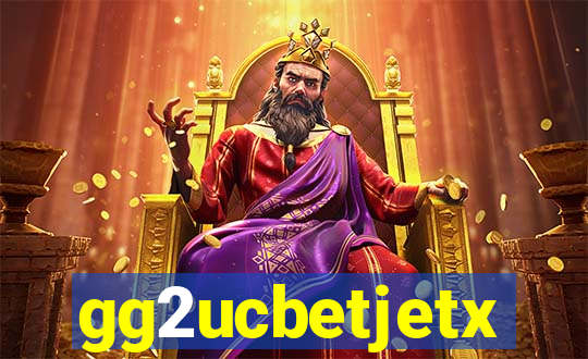 gg2ucbetjetx