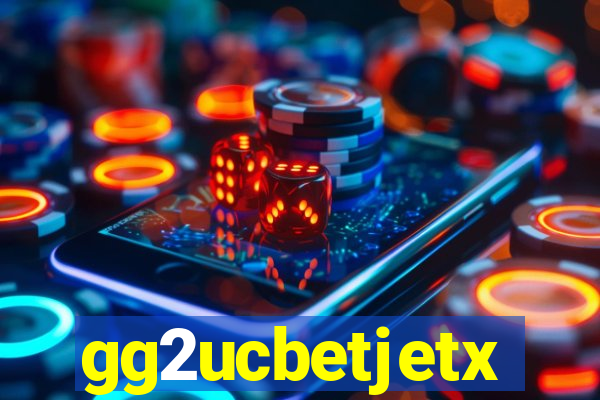 gg2ucbetjetx